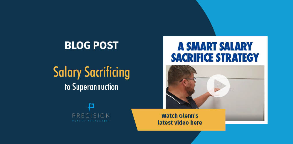 Precision-Wealth_Blog_Image_Template2 Salary Sacrificing to Superannuation