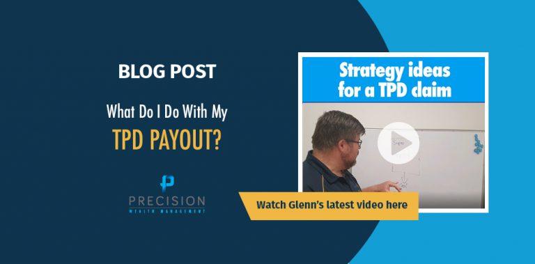 Precision-Wealth_Blog_TPD-PAYOUT What do i do with my TPD payout?