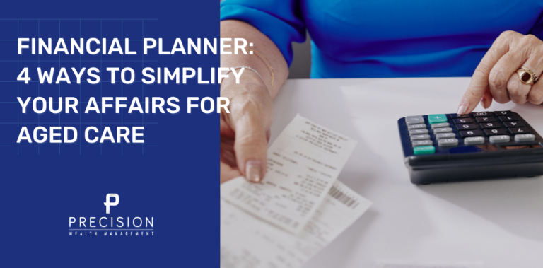 Financial-planner-4-ways-to-simplify-your-affairs-for-aged-care