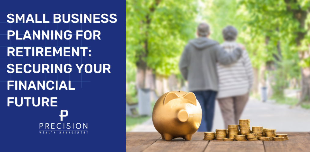 2024-07 Small business planning for retirement securing your financial future Small-business-planning-for-retirement-securing-your-financial-future