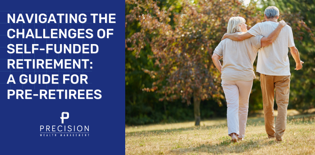 2024-1~1 Navigating the challenges or self-funded retirement: A guide for pre-retirees